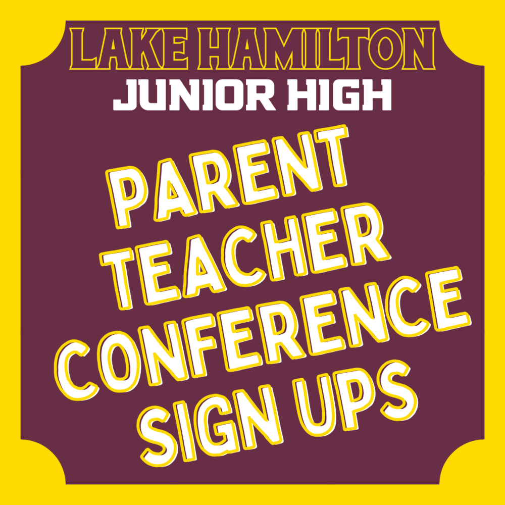 LHJH ParentTeacher Conference Sign Ups Lake Hamilton Junior High