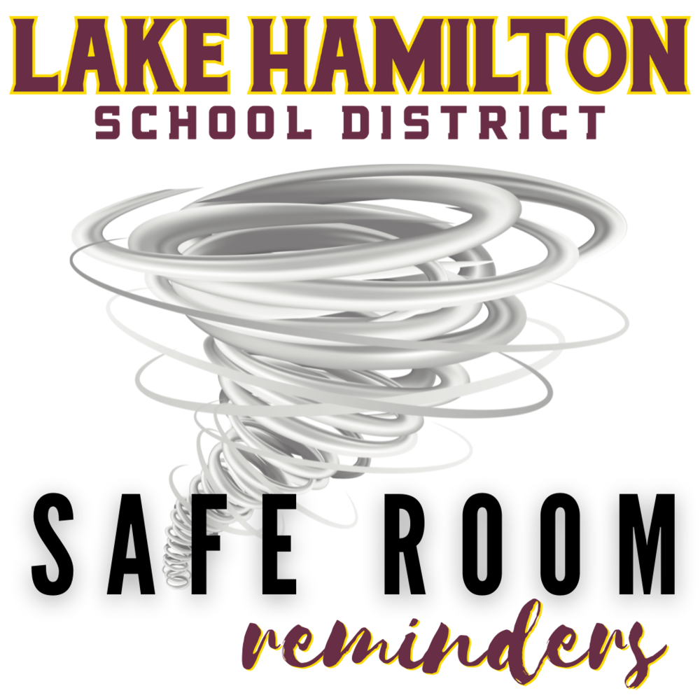 LHSD Safe Room Reminders Lake Hamilton School District