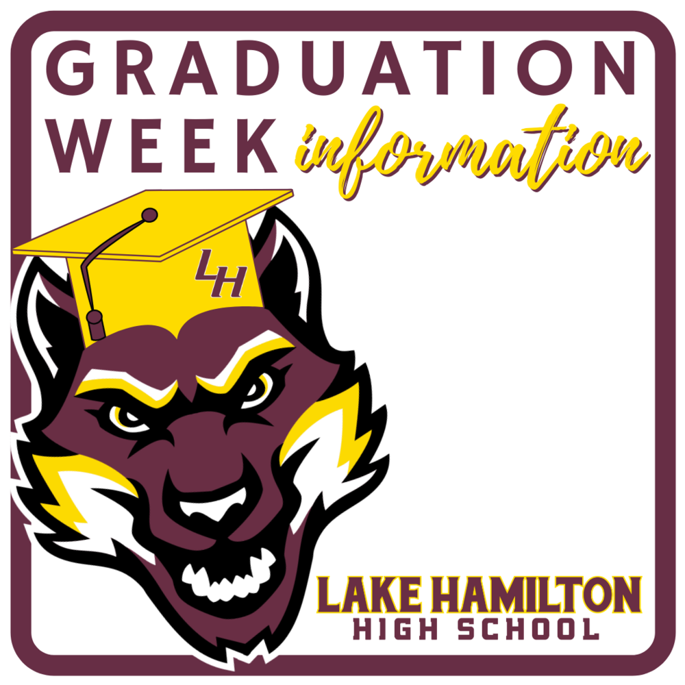 Graduation Week Information Lake Hamilton School District