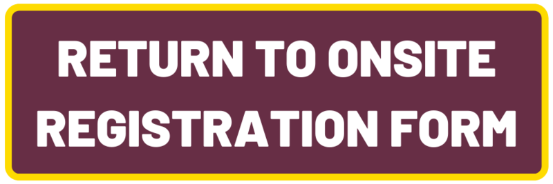 Return to Onsite Registration Form